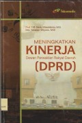 Meningkatkan kinerja Dewan Perwakilan Rakyat Daerah (DPRD)