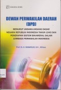 Dewan Perwakilan Daerah [DPD] menurut UndangUndang Dasar NEGARA Republik Indonesia tahun 1945 dan penerapan sistem bikameral dalam lembaga perwakilan Indonesia