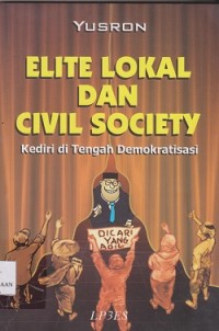 Elite lokal dan civil society : Kediri di tengah demokratisasi