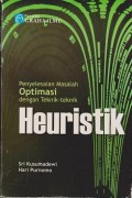 Penyelesaian masalah optimasi dengan teknik-teknik heuristik