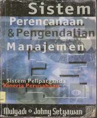 Sistem perencanaan & pengendalian manajemen : sistem pelipatganda kinerja perusahaan