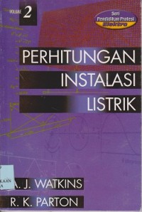 Perhitungan instalasi listrik : seri pendidikan profesi elektro