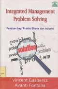 Integrated management probem solving : panduan bagi praktisi bisnis dan industri