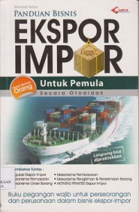 Panduan bisnis ekspor impor : untuk pemula secara otodidak