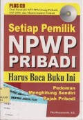 Setiap pemilik npwp pribadi  : pedoman menhitung sendiri pajak pribadi