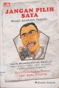 Jangan pilih saya : kisah anekdot pemilu