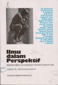 Ilmu dalam perspektif : sebuah kumpulan karangan tentang hakekat ilmu