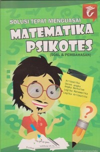 Solusi tepat menguasai matematika psikotes (soal & pembahasan)