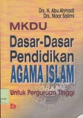 Dasar-dasar pendidikan agama Islam untuk perguruan tinggi : MKDU