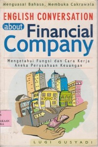 English conversation about financial company : mengetahui fungsi dan cara kerja aneka perudahaan keuangan