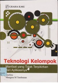 Teknologi kelompok : manfaat yang tidak terpikir dan aplikasinya