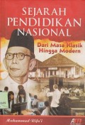 Sejarah pendidikan nasional : dari masa klasik hingga modern