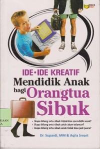 Ide-ide kreatif mendidik anak bagi orang tua sibuk