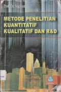 Metode penelitian kuantitatif, kualitatif dan R & D