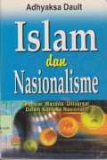 Islam dan nasionalicme : reposisi wacana universal dalam konteks nasional