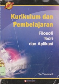 Kurikulum dan pembelajaran : filosofi teori dan aplikasi