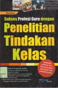 Sukses profesi guru dengan penelitian tindakan kelas