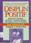 Disiplin positif : rujukan hangat, praktis, mudah diikuti orangtua dan pendidik