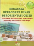 Rekayasa perangkat lunak berorientasi objek : pemodelan, arsitektur dan perancangan (modeling, architecture and design)