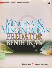 Mengenal & mengendalikan predator benih ikan