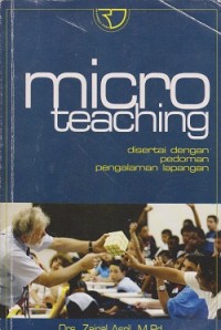 Micro teaching : disertai dengan pedoman pengalaman lapangan