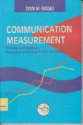 Communication measurement : konsep dan aplikasi pengukuran kinerja public relations