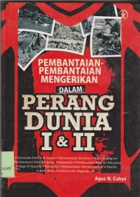 Pembantaian-pembantaian mengerikan dalam perang dunia I & II