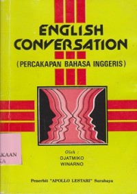 English conversation (percakapan bahasa Inggris)  : lengkap dengan cara membacanya