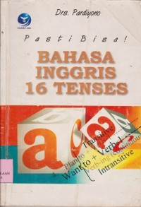 Pasti bisa ! Bahasa Inggris 16 tenses