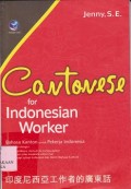 Cantonese for Indonesian worker = bahasa kanton untuk pekerja Indonesia