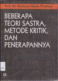 Beberapa teori sastra, metode kritik, dan penerapannya