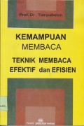 Kemampuan membaca : teknik membaca efektif dan efisien