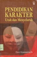 Pendidikan karakter : utuh dan menyeluruh