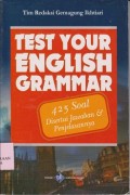 Test your english grammar : 425 soal disertai jawaban & penjelasannya