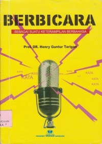 Berbicara : sebagai suatu keterampilan berbahasa