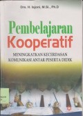 Pembelajaran kooperatif : meningkatkan kecerdasan komunikasi antar peserta didik