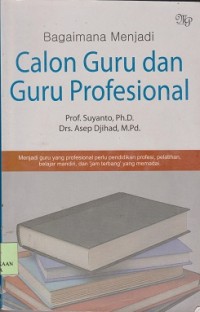 Bagaimana menjadi calon guru dan guru profesional