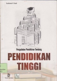 Pergulatan pemikiran tentang pendidikan tinggi