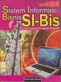 SIstem informasi bisnis SI-Bis : dalam perspektif keunggulan kompetitif