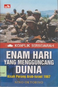 Konflik bersejarah enam hari yang mengguncang dunia kisah perang Arab-Israel 1967