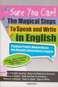 Sure you can! the magical steps to speak and write in english panduan praktis mudah bicara dan menulis dalam bahasa inggris