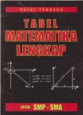 Tabel matematika lengkap : untuk SMP-SMA