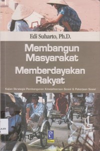 Membangun masyarakay memberdayakan rakyat : kajian strategis pembangunan kesejahteraan sosial & pekerjaan sosial