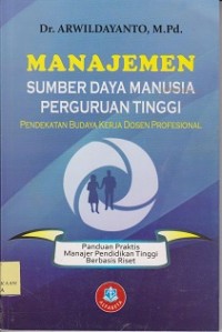 Manajemen sumber daya manusia perguruan tinggi : pendekatan budaya kerja dosen profesional