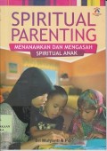 Spiritual parenting : menanamkan dan mengasah spiritual anak