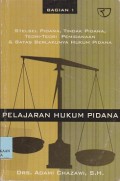 Pelajaran hukum pidana : stelsel pidana, tindak pidana, teori-teoru pemidanaan & batas berlakunya hukum pidana