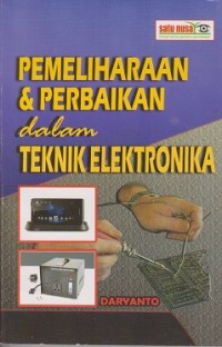 Pemeliharaan & perbaikan dalam teknik elektronika