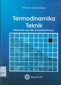 Termodinamika teknik : beberapa soal dan penyelesaiannya