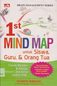 1st mind map untuk siswa, guru, & orang tua : teknik berpikir & belajar sesuai cara kerja alami otak