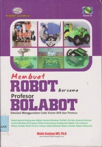 Membuat robot bersama profesor Bolabot simulasi menggunakan Code Vision AVR dan Proteus